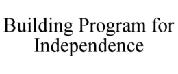 building program for independence