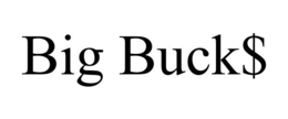 big buck$