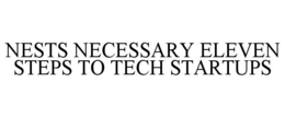 nests necessary eleven steps to tech startups
