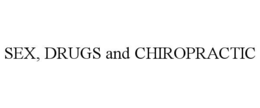 sex, drugs and chiropractic