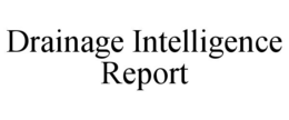 drainage intelligence report