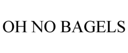 oh no bagels