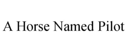 a horse named pilot