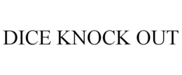 dice knock out