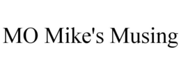 mo mike's musing