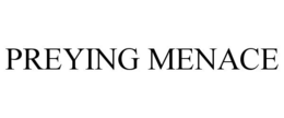 preying menace