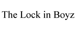 the lock in boyz