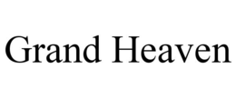 grand heaven