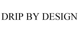 drip by design