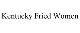 kentucky fried women