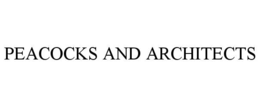 peacocks and architects