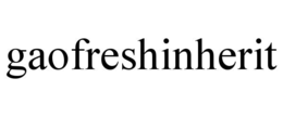 gaofreshinherit