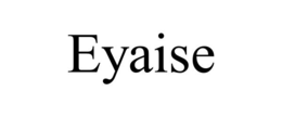 eyaise
