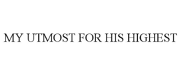 my utmost for his highest