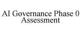 ai governance phase 0 assessment