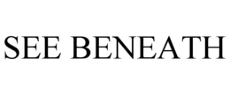 see beneath