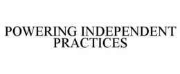 powering independent practices