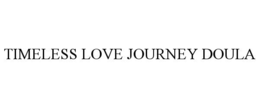 timeless love journey doula