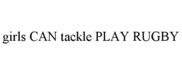 girls can tackle play rugby