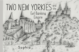 two new yorkies and the evil banking empire sophia