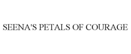 seena's petals of courage