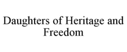 daughters of heritage and freedom