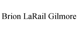 brion larail gilmore