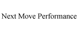 next move performance