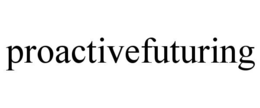 proactivefuturing