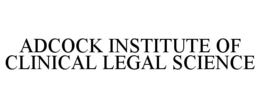 adcock institute of clinical legal science