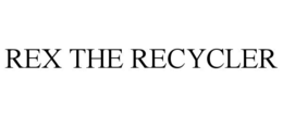 rex the recycler