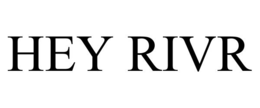 hey rivr