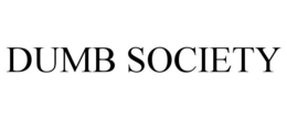 dumb society