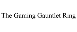 the gaming gauntlet ring