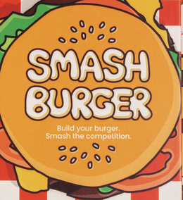 smash burger build your burger. smash the competition.