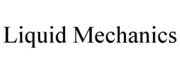 liquid mechanics