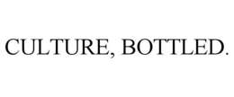 culture, bottled.