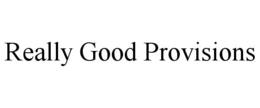 really good provisions