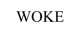 woke