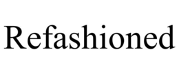 refashioned