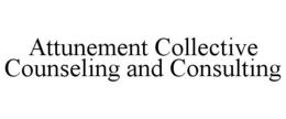 attunement collective counseling and consulting