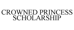 crowned princess scholarship
