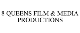 8 queens film & media productions