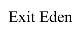 exit eden