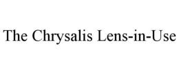the chrysalis lens-in-use