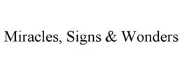 miracles, signs & wonders