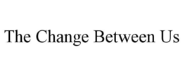 the change between us