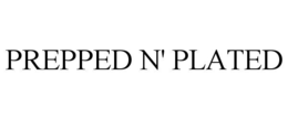 prepped n' plated