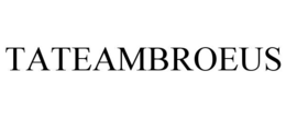 tateambroeus