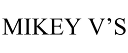 mikey v’s